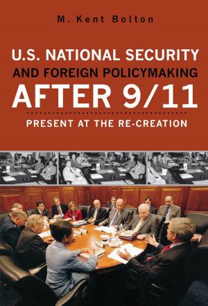 Cover of the book U.S. National Security and Foreign Policymaking After 9/11 by Benjamin Fleury-Steiner