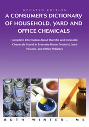 bigCover of the book A Consumerýs Dictionary of Household, Yard and Office Chemicals by 