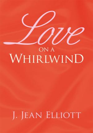 Cover of the book Love on a Whirlwind by Robert L. Akikta Ph.D.