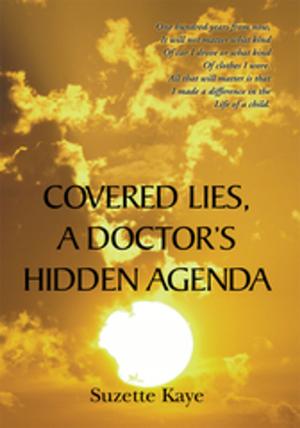 Cover of the book Covered Lies, a Doctor's Hidden Agenda by Betty Wagner Loeb