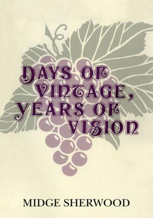 Cover of the book Days of Vintage, Years of Vision by Nancy Philippi