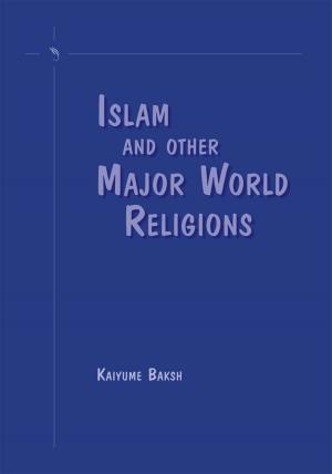 Cover of the book Islam and Other Major World Religions by Danté P. Chelossi Jr.
