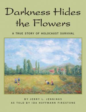 Book cover of Darkness Hides the Flowers