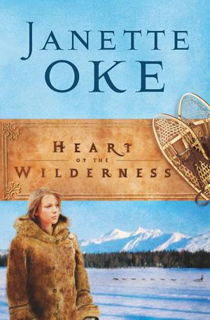 Cover of the book Heart of the Wilderness (Women of the West Book #8) by Nancy Mehl