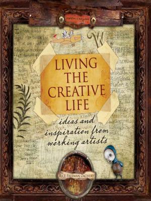Cover of the book Living the Creative Life by Daniel Lezano, Bjorn Thomassen