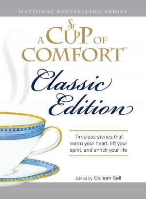 Cover of the book A Cup of Comfort Classic Edition by Adams Media