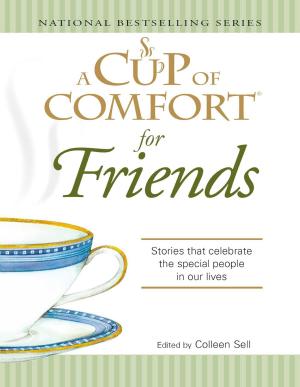 Cover of the book A Cup of Comfort for Friends by Cari Luna
