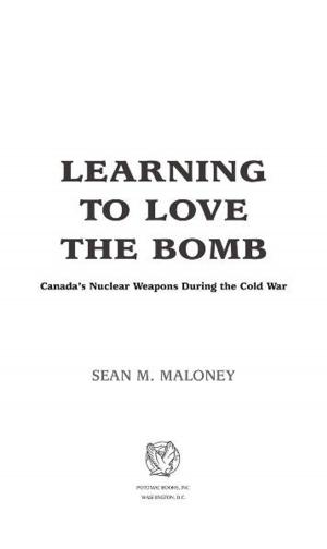 Cover of the book Learning to Love the Bomb by Robert L. Willett