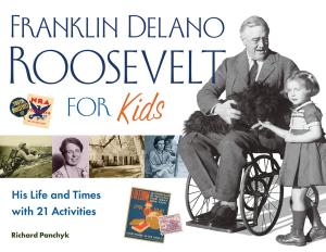 Book cover of Franklin Delano Roosevelt for Kids