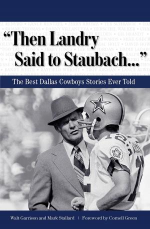 Cover of the book "Then Landry Said to Staubach. . ." by Bill Chastain