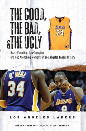 Cover of the book The Good, the Bad, & the Ugly: Los Angeles Lakers by Kyle Hilliard