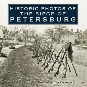 Cover of the book Historic Photos of the Siege of Petersburg by Daniel Braun Stern