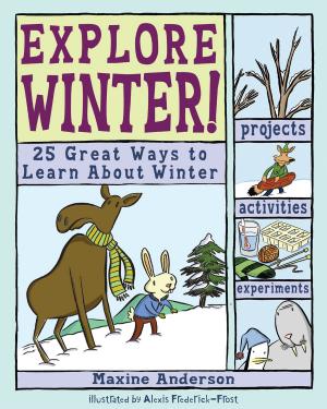 Cover of the book Explore Winter! by Carmella Van Vleet