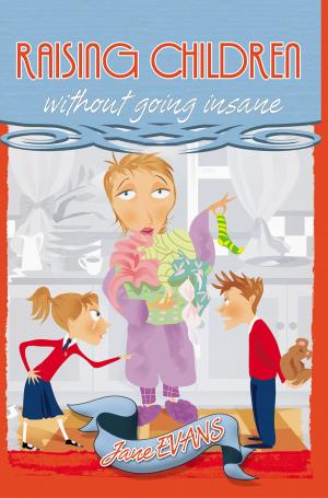 Cover of the book Raising Children Without Going Insane by Vickie McDonough