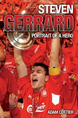 Cover of Steven Gerrard - Portrait of A Hero