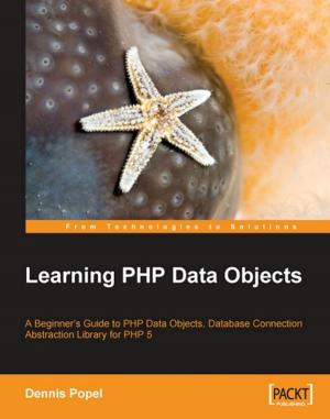 Cover of the book Learning PHP Data Objects by Romeo Kienzler, Md. Rezaul Karim, Sridhar Alla, Siamak Amirghodsi, Meenakshi Rajendran, Broderick Hall, Shuen Mei