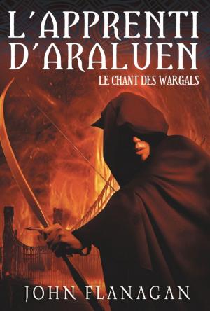 Cover of the book L'Apprenti d'Araluen 2 - Le Chant des Wargals by Lauren Oliver