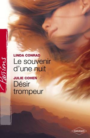 Cover of the book Le souvenir d'une nuit - Désir trompeur (Harlequin Passions) by Christine Rimmer