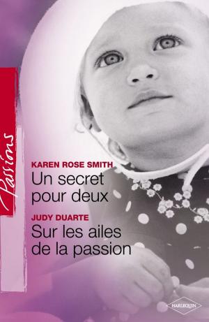Book cover of Un secret pour deux - Sur les ailes de la passion (Harlequin Passions)