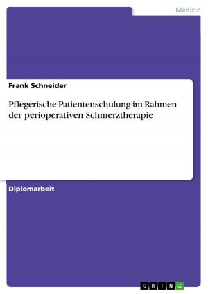 Cover of the book Pflegerische Patientenschulung im Rahmen der perioperativen Schmerztherapie by Khanh Pham-Gia