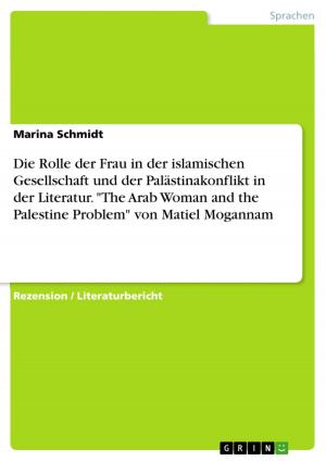 Cover of the book Die Rolle der Frau in der islamischen Gesellschaft und der Palästinakonflikt in der Literatur. 'The Arab Woman and the Palestine Problem' von Matiel Mogannam by Anonym