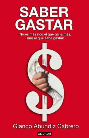Cover of the book Saber gastar by Vicente Leñero