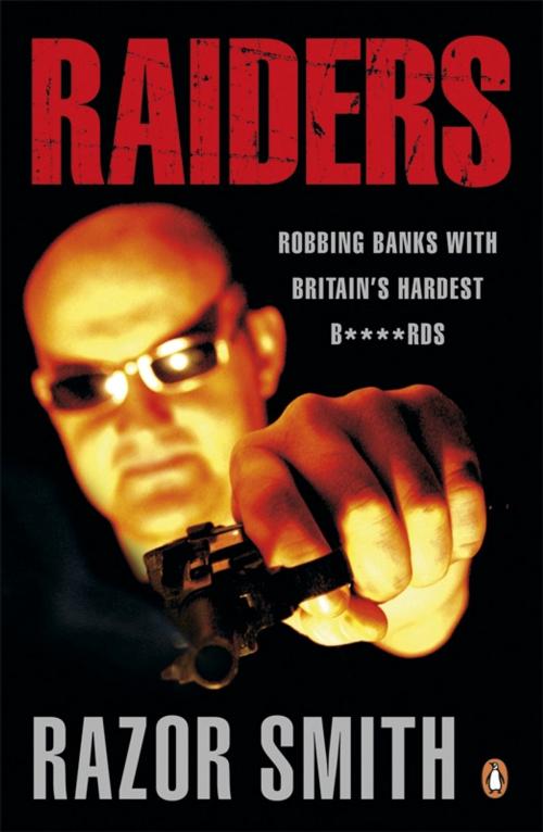 Cover of the book Raiders by Noel 'Razor' Smith, Penguin Books Ltd