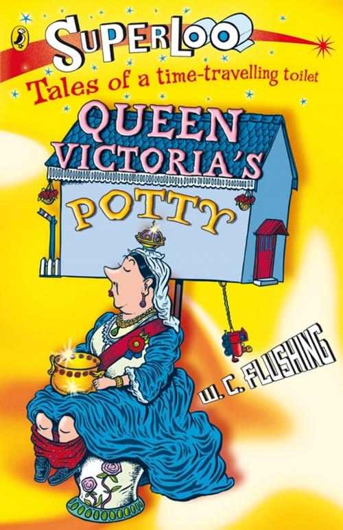 Cover of the book Superloo: Queen Victoria's Potty by W.C. Flushing, Penguin Books Ltd