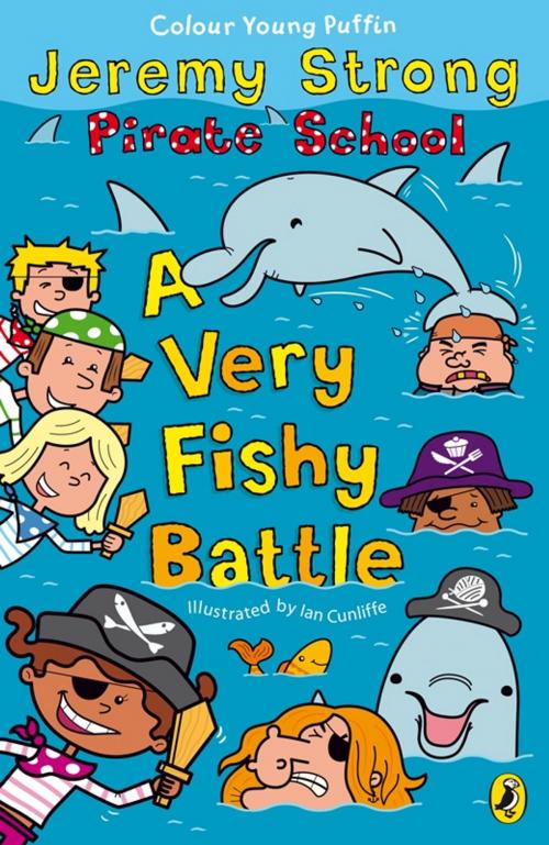Cover of the book Pirate School: A Very Fishy Battle by Jeremy Strong, Penguin Books Ltd