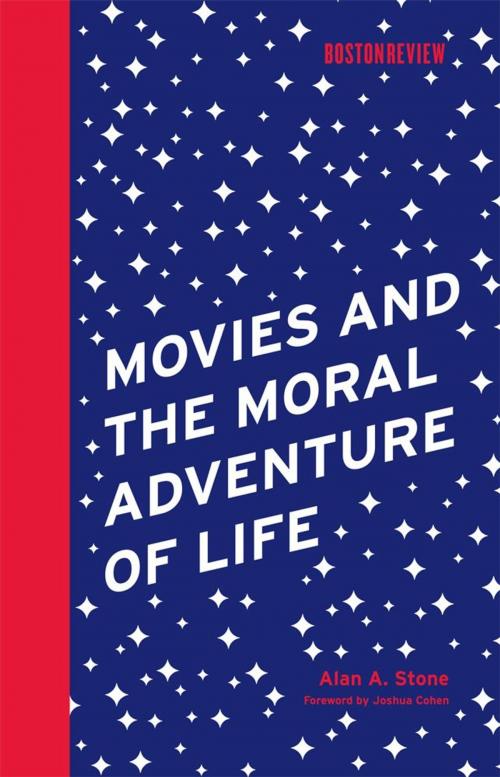 Cover of the book Movies and the Moral Adventure of Life by Alan A. Stone, The MIT Press