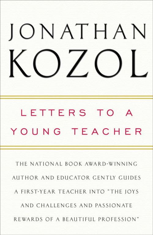 Cover of the book Letters to a Young Teacher by Jonathan Kozol, Crown/Archetype