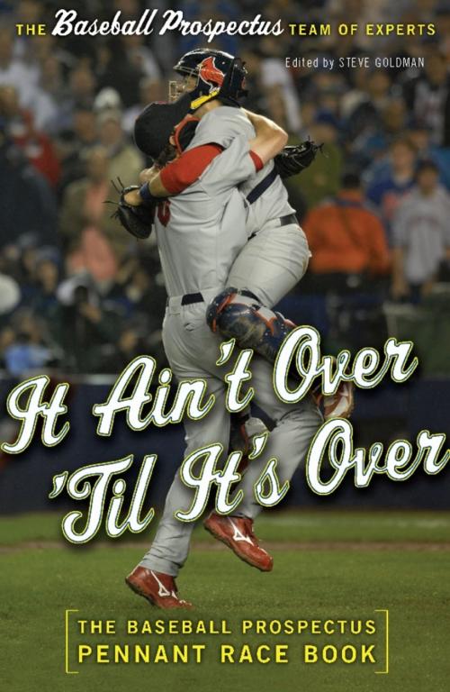 Cover of the book It Ain't Over 'Til It's Over by Baseball Prospectus, Steven Goldman, Basic Books