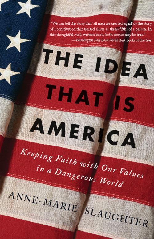 Cover of the book The Idea That Is America by Anne-Marie Slaughter, Basic Books