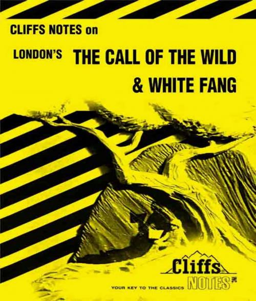 Cover of the book CliffsNotes on London's The Call of the Wild & White Fang by Samuel J Umland, HMH Books