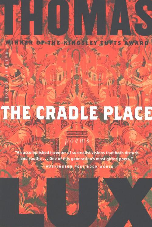 Cover of the book The Cradle Place by Thomas Lux, HMH Books