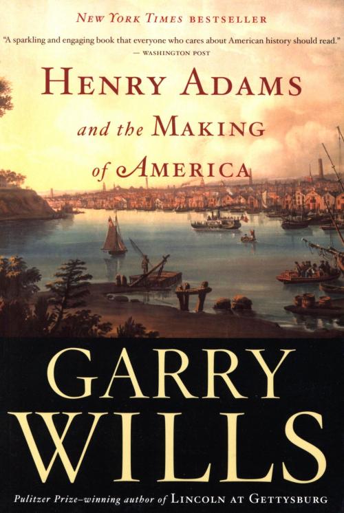 Cover of the book Henry Adams and the Making of America by Garry Wills, HMH Books