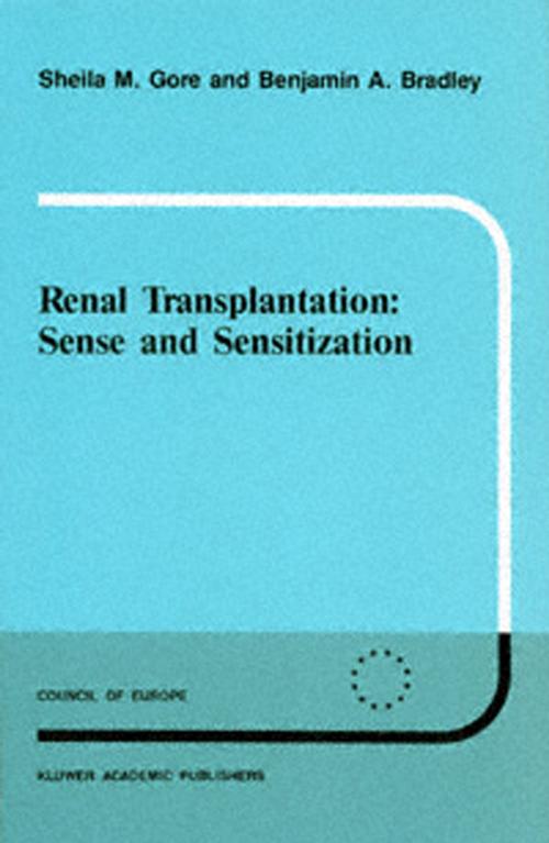 Cover of the book Renal Transplantation: Sense and Sensitization by S.M. Gore, B.A. Bradley, Springer Netherlands
