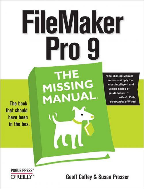 Cover of the book FileMaker Pro 9: The Missing Manual by Geoff Coffey, Susan Prosser, O'Reilly Media