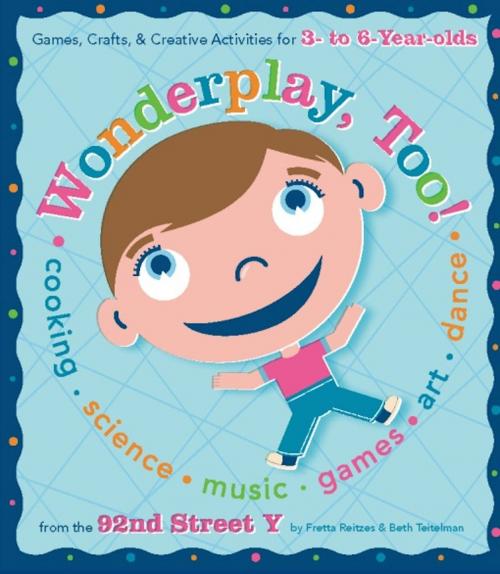Cover of the book Wonderplay, Too by Fretta Reitzes, Beth Teitelman, Running Press