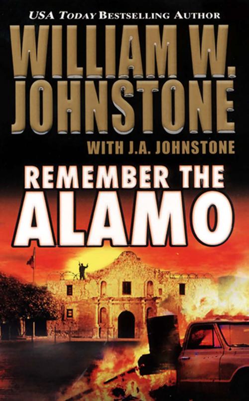 Cover of the book Remember The Alamo by J.A. Johnstone, William W. Johnstone, Pinnacle Books
