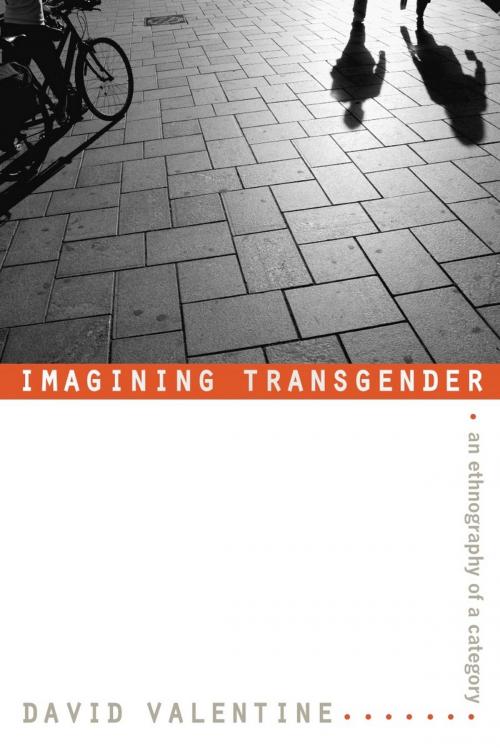 Cover of the book Imagining Transgender by David Valentine, Duke University Press