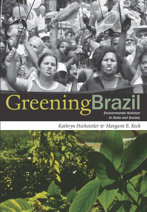Cover of the book Greening Brazil by Kathryn Hochstetler, Margaret E. Keck, Duke University Press