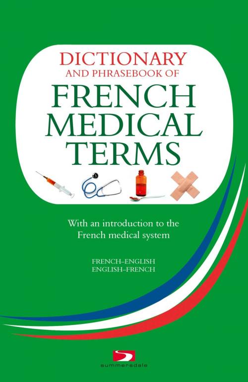 Cover of the book Dictionary and Phrasebook of French Medical Terms: With an Introduction to the French Medical System by Richard Whiting, Summersdale Publishers Ltd