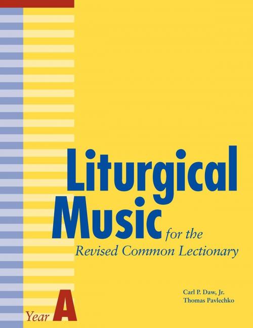 Cover of the book Liturgical Music for the Revised Common Lectionary Year A by Carl P. Daw, Jr., Church Publishing Inc.
