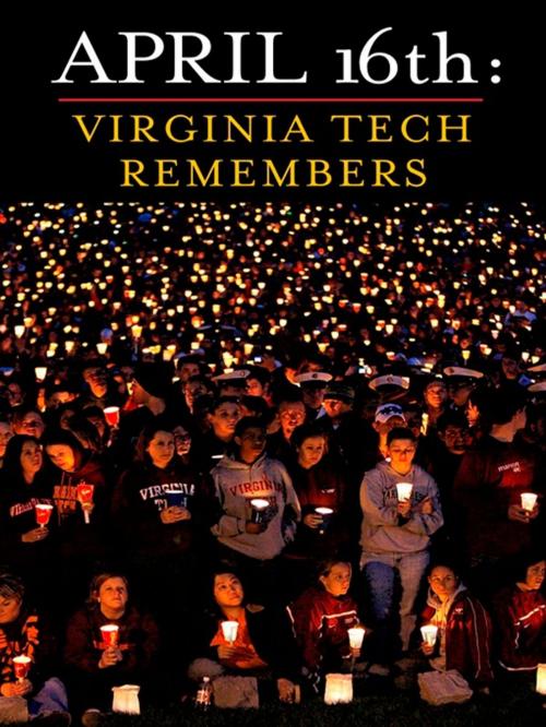 Cover of the book April 16th: Virginia Tech Remembers by , Penguin Publishing Group