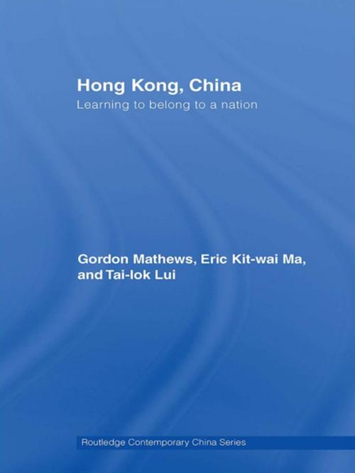 Cover of the book Hong Kong, China by Gordon Mathews, Eric Ma, Tai-Lok Lui, Taylor and Francis