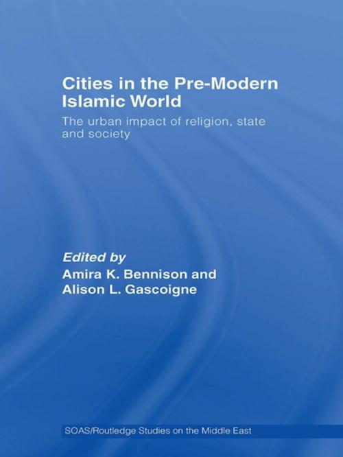 Cover of the book Cities in the Pre-Modern Islamic World by , Taylor and Francis