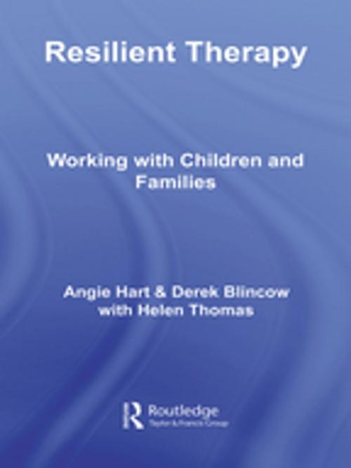 Cover of the book Resilient Therapy by Angie Hart, Derek Blincow, Helen Thomas, Taylor and Francis