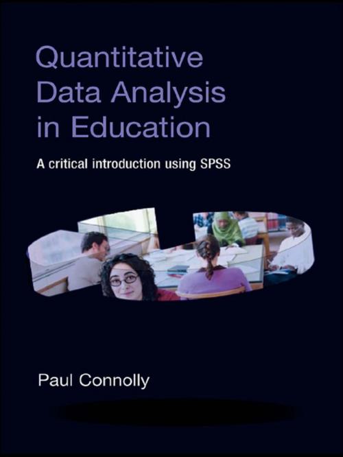 Cover of the book Quantitative Data Analysis in Education by Paul Connolly, Taylor and Francis