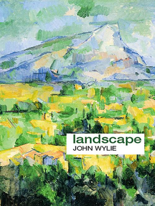 Cover of the book Landscape by John Wylie, John Wylie, Taylor and Francis